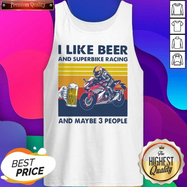I Like Beer And Superbike Racing And Maybe 3 People Vintage Tank Top- Design By Sheenytee.com