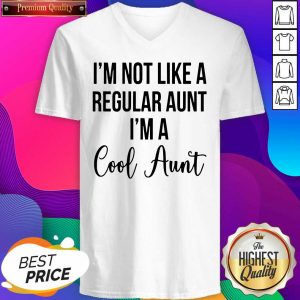 I’m Not Like A Regular Aunt I’m A Cool Aunt V-neck- Design By Sheenytee.com