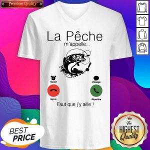 La Peche M’appelle Faut Que J’y Aille V-neck- Design By Sheenytee.com