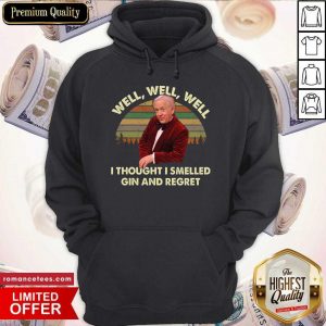 Leslie Jordan Well Well Well I Thought I Smelled Gin And Regret Hoodie- Design By Sheenytee.com
