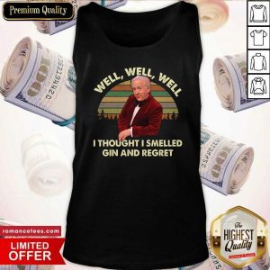 Leslie Jordan Well Well Well I Thought I Smelled Gin And Regret Tank Top- Design By Sheenytee.com