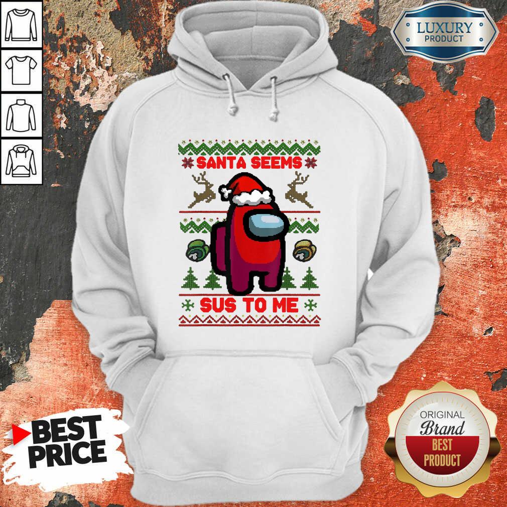 Among Us Santa Seems Sus To Me Ugly Christmas Hoodie- Design By Sheenytee.com