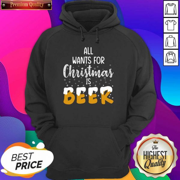  All Wants For Christmas Is Beer Hoodie- Design By Sheenytee.com