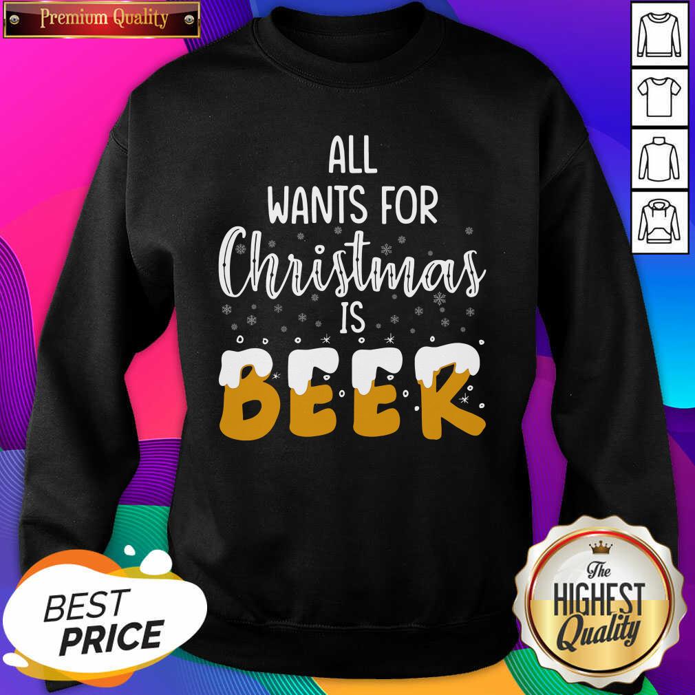  All Wants For Christmas Is Beer Sweatshirt- Design By Sheenytee.com