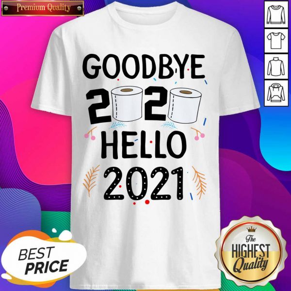 Goodbye 2020 Toilet Paper Hello 2021 Shirt- Design By Sheenytee.com