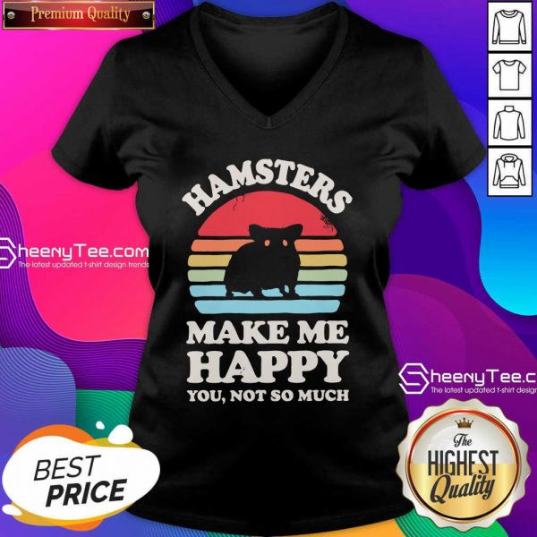 Hamsters Make Me Happy You Not So Much Vintage Retro V-neck- Design By Sheenytee.com