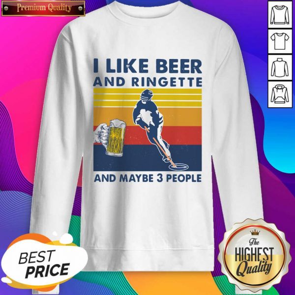 I Like Beer And Ringette And Maybe 3 People Vintage Sweatshirt- Design By Sheenytee.com