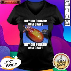 They Did Surgery On A Grape They Did Surgery On A Grape 2021 V-neck- Design By Sheenytee.com