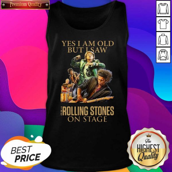 Yes I Am Old But I Saw The Rolling Stones On Stage Tank Top- Design By Sheenytee.com