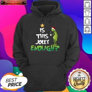 Grinch Is This Jolly Enough Light Christmas Hoodie- Design By Sheenytee.com