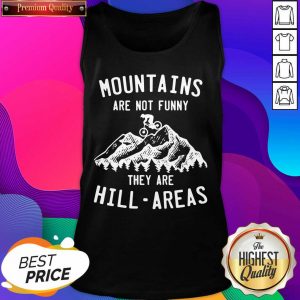 Mountain Biking Mountains Are Not Funny They Are Hill-Areas Tank Top- Design By Sheenytee.com