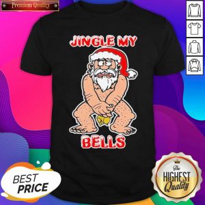 Santa Claus Jingle My Bells Christmas Shirt- Design By Sheenytee.com