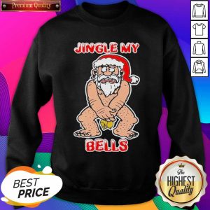 Santa Claus Jingle My Bells Christmas Sweatshirt- Design By Sheenytee.com