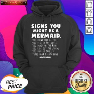 Signs You Might Be A Mermaids Hoodie- Design By Sheenytee.com