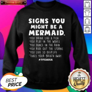 Signs You Might Be A Mermaids Sweatshirt- Design By Sheenytee.com