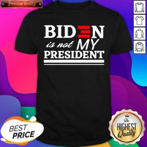 Biden Is Not My President Shirt- Design By Sheenytee.com