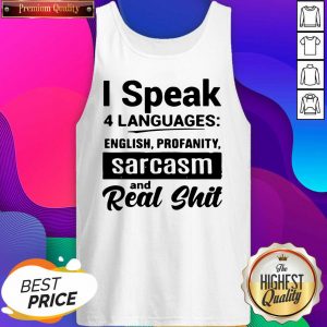 I Speak 4 Languages English Profanity Sarcasm And Read Shit Tank Top- Design By Sheenytee.com