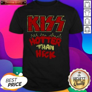Kiss Hotter Than Heck Shirt- Design By Sheenytee.com