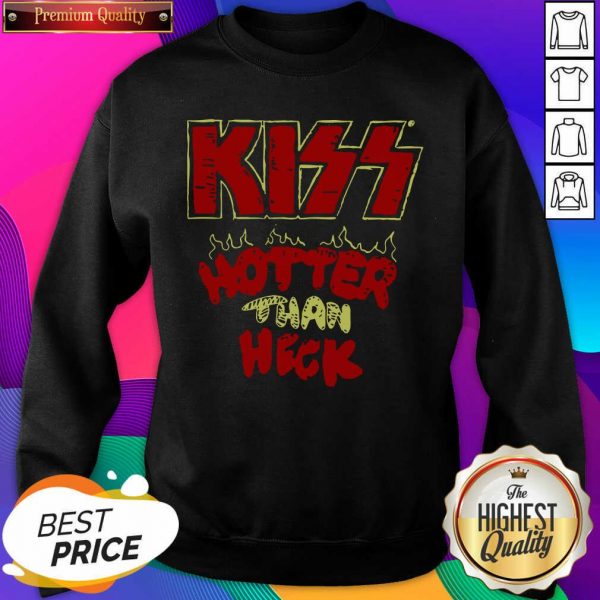 Kiss Hotter Than Heck Sweatshirt- Design By Sheenytee.com