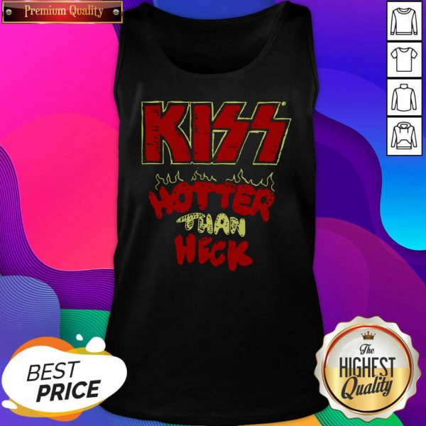 Kiss Hotter Than Heck Tank Top- Design By Sheenytee.com