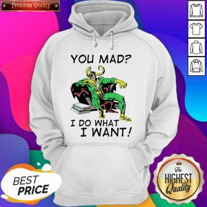 Marvel Loki You Mad I Do What I Want Hoodie- Design By Sheenytee.com