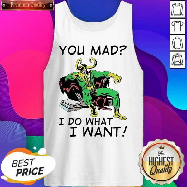 Marvel Loki You Mad I Do What I Want Tank Top- Design By Sheenytee.com