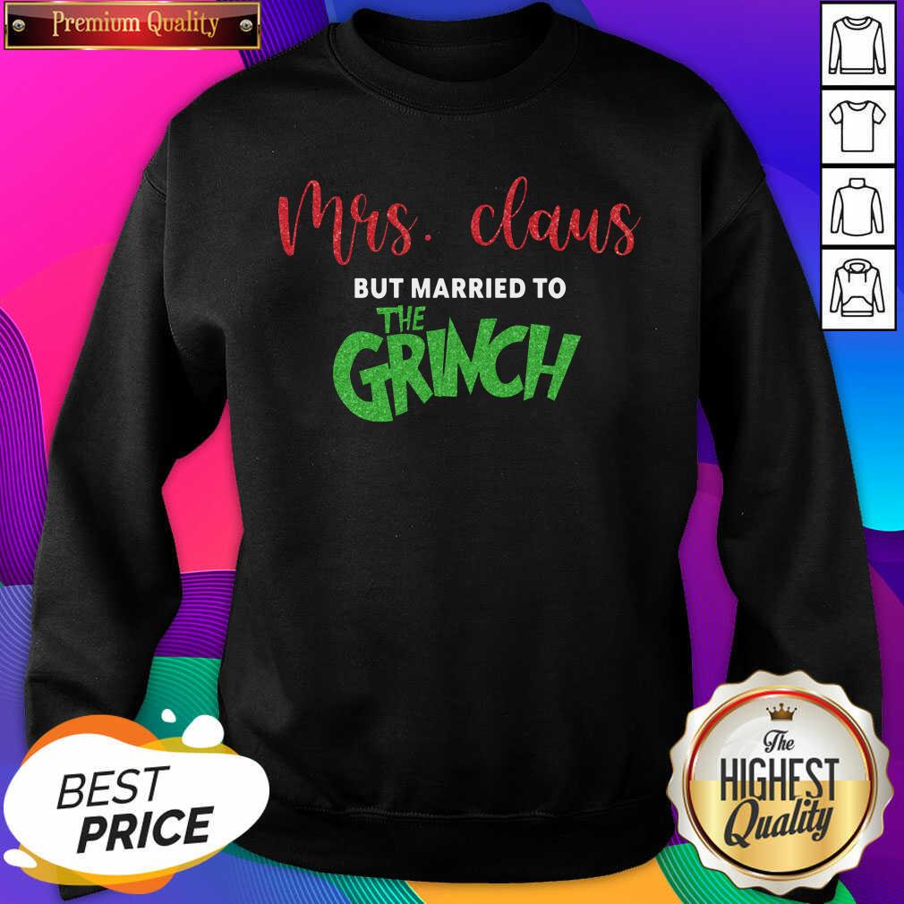 Pretty Mrs Claus But Married To The Grinch Christmas Sweatshirt- Design By Sheenytee.com