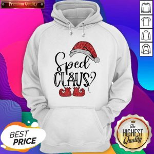 Sped Claus Christmas Hoodie- Design By Sheenytee.com