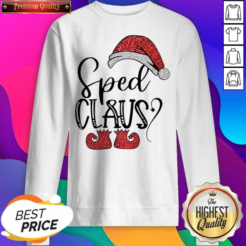 Sped Claus Christmas Sweatshirt- Design By Sheenytee.com