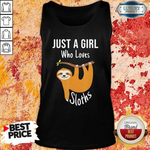 Just A Girl Who Loves Sloths Tank Top- Design By Sheenytee.com