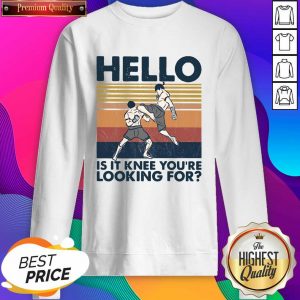 Muay Thai Hello Is It Knee You’Re Looking For Vintage Sweatshirt- Design By Sheenytee.com