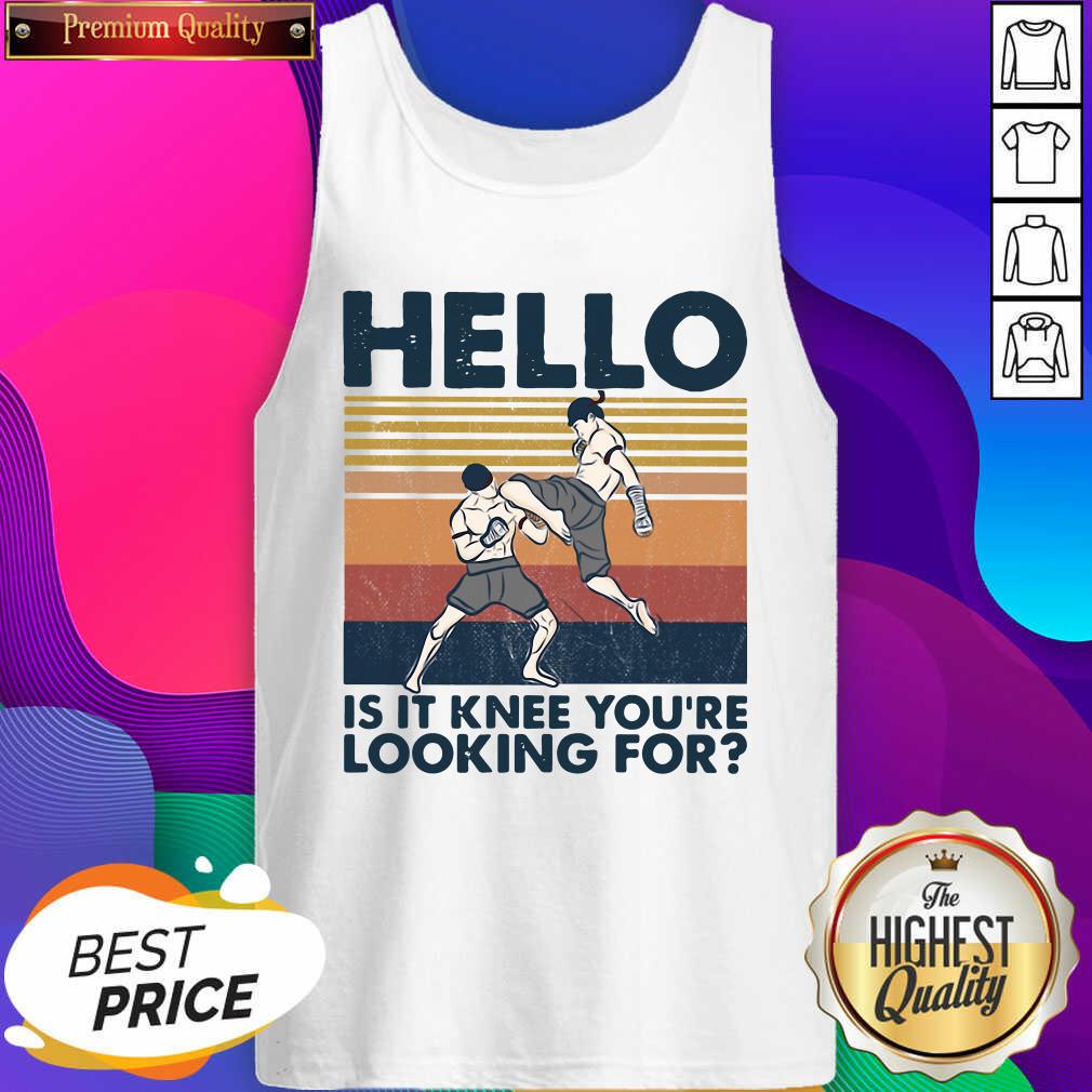  Muay Thai Hello Is It Knee You’Re Looking For Vintage Tank Top- Design By Sheenytee.com