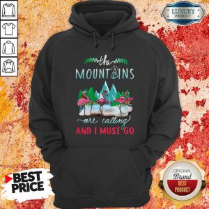 Crane The Mountains Are Calling And I Must Go Hoodie- Design By Sheenytee.com