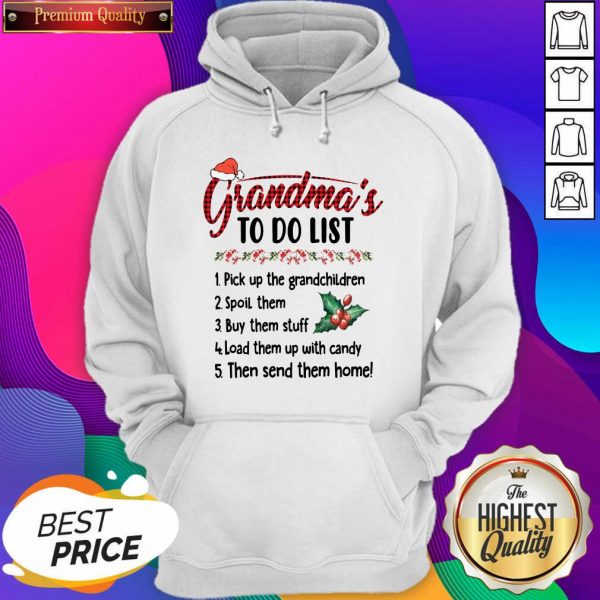 Gandma’s To Do List Pick Up The Grandchildren Spoil Them Ugly Christmas Hoodie- Design By Sheenytee.com