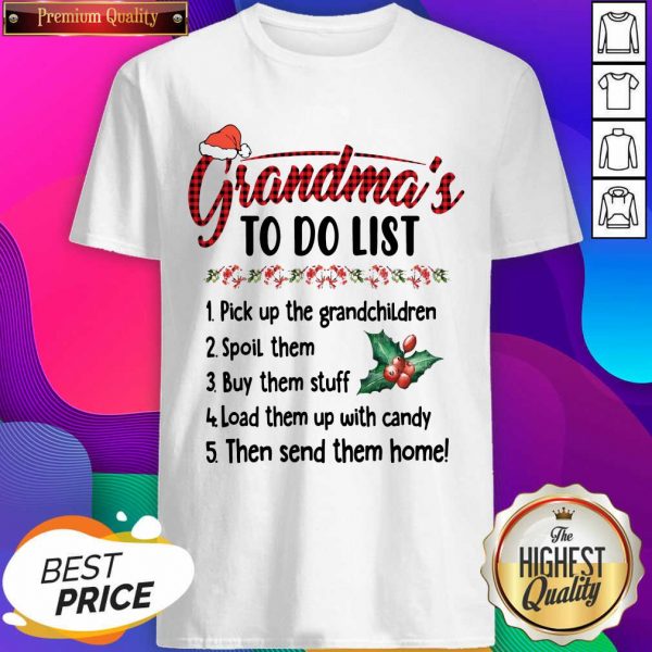 Gandma’s To Do List Pick Up The Grandchildren Spoil Them Ugly Christmas Shirt- Design By Sheenytee.com