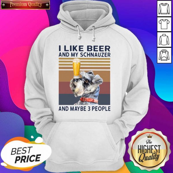 I Like Beer And My Schnauzer And Maybe 3 People Vintage Hoodie- Design By Sheenytee.com