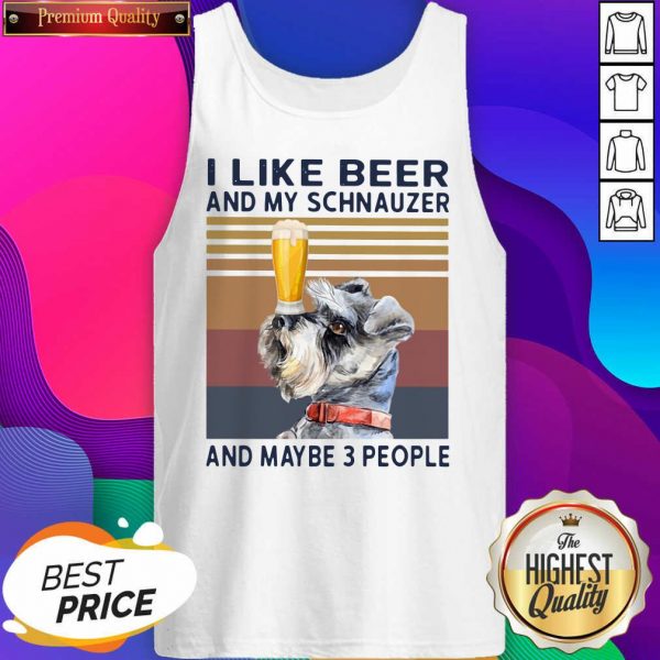 I Like Beer And My Schnauzer And Maybe 3 People Vintage Tank Top- Design By Sheenytee.com
