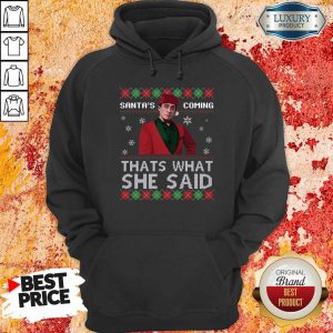 Top Michael Scott Santa’s Coming That’s What She Said Ugly Christmas Hoodie- Design By Sheenytee.com