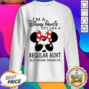 Mickey Mouse I’m A Disney Auntie It’s Like A Regular Aunt But More Magical Sweatshirt- Design By Sheenytee.com