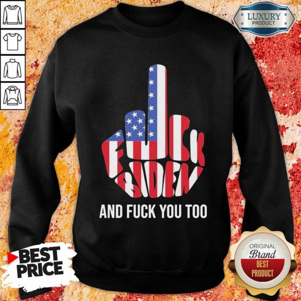 Confident Fuck Biden And 9 Fuck You Too USA Flag Sweatshirt - Design by Sheenytee.com