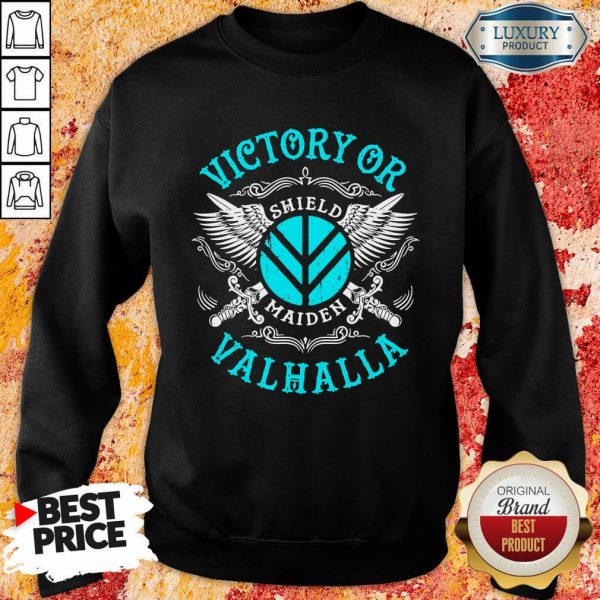 Happy 5 Victory Or Valhalla Shield Maiden Sweatshirt