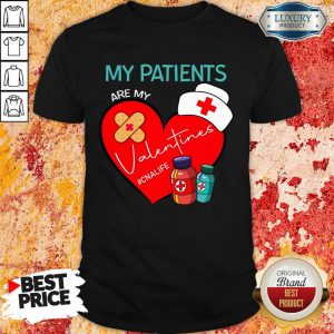 Terrific My Patients Are My Valentines #CNALife 4 Nurse Love Shirt - Design by Sheenytee.com