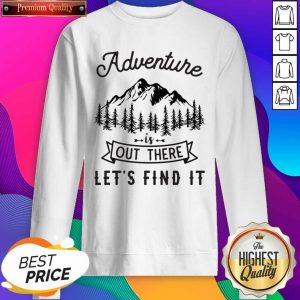 Adventure Is Out There 5 Find It Sweatshirt - Design by Sheenytee.com