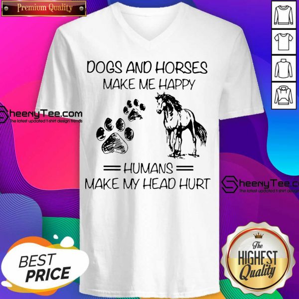 Dogs And Horses Make Me Happy 8 Humans Make My Head Hurt V-neck - Design by Sheenytee.com