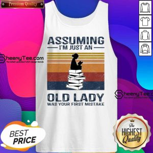 Funny Assuming Im Just Old Lady First Mistake Tank Top