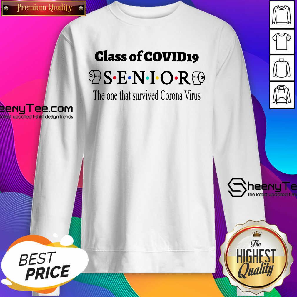 Funny Class Of Covid 19 Senior The One That Survived Coronavirus Sweatshirt