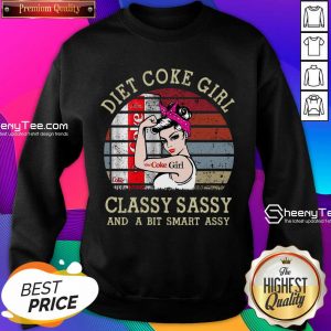 Funny Diet Coke Girl Classy Sassy And A Bit Smart Assy Vintage Sweatshirt