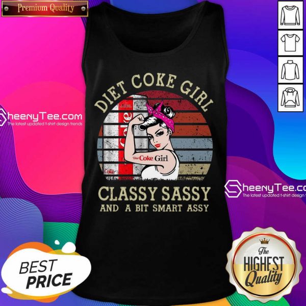 Funny Diet Coke Girl Classy Sassy And A Bit Smart Assy Vintage Tank Top