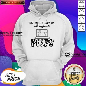 Funny Distance Learning With My Favorite Peeps Hoodie