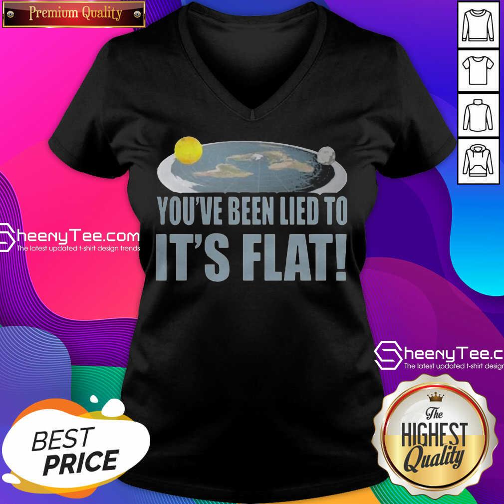 Funny Youre Been Lied To Its Flat Earth Society V-neck